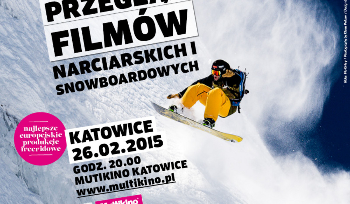 Przeglądu najlepszych filmów narciarskich i snowboardowych Multikino Katowice Przeglądu najlepszych filmów narciarskich i snowboardowych Multikino Katowice