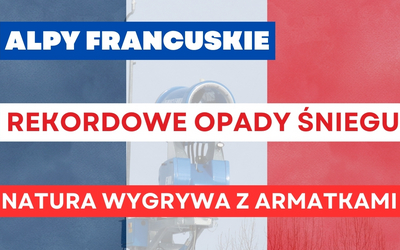 Rekordowe opady śniegu w Francuskich Alpach – co to oznacza w kontekście globalnego ocieplenia?