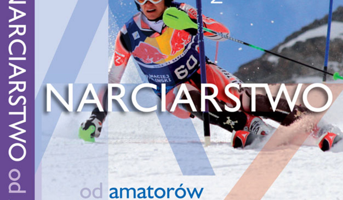 „Narciarstwo od A – amatorów do Z – zawodowców" „Narciarstwo od A – amatorów do Z – zawodowców"