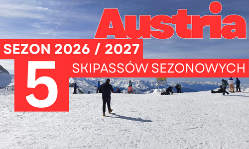 Suplement: pięć kolejnych karnetów w porównaniu skipassów 2026/2027 Zimowy widok w ośrodku narciarskim z napisem na czerwonym tle: Austria sezon 20026 / 2027 5 skipassów sezonowych