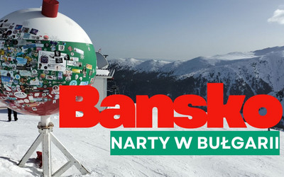 Bansko - narty w Bułgarii Bansko - narty w Bułgarii