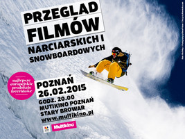 Przeglądu najlepszych filmów narciarskich i snowboardowych Multikino Poznań