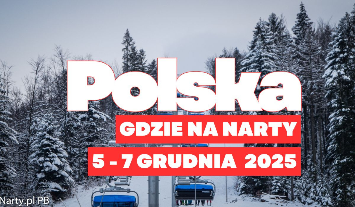 Polska: gdzie na narty w weekend 5 - 7 grudnia 2025 Polska: gdzie na narty w weekend 5 - 7 grudnia 2025