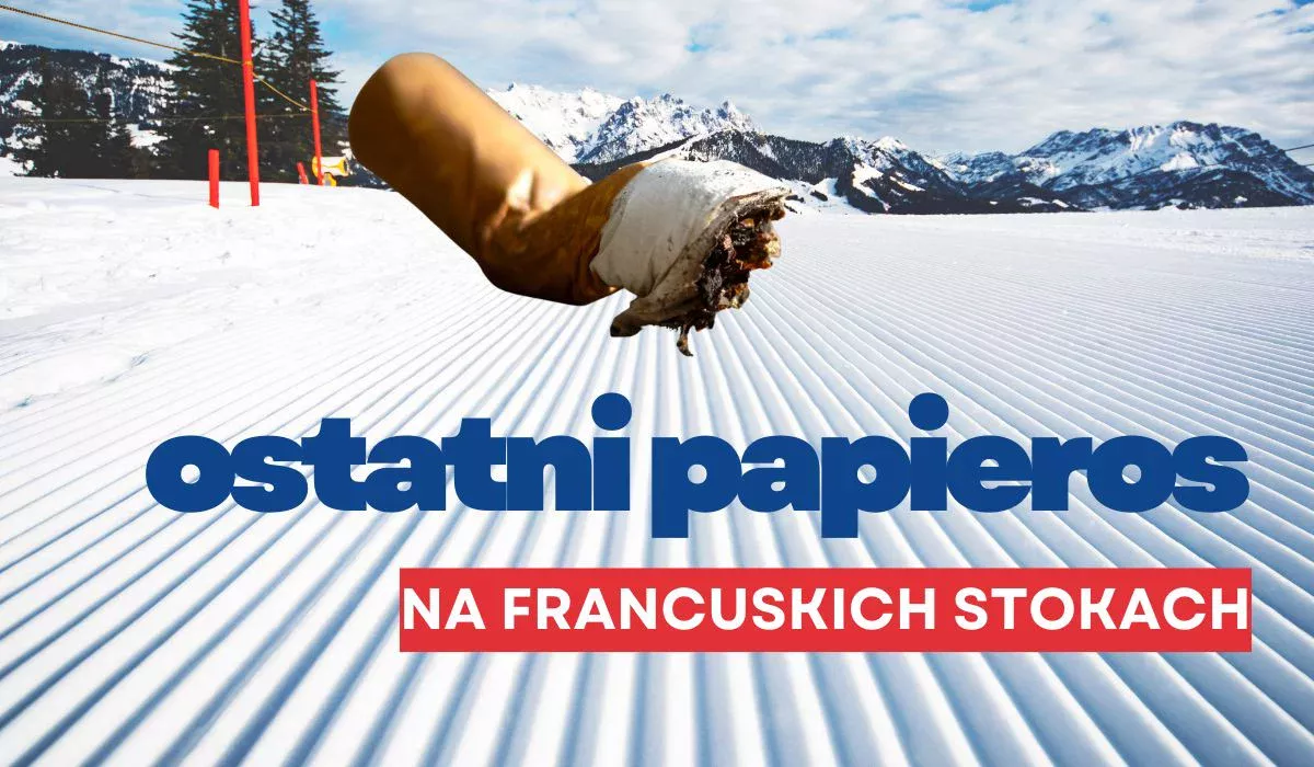Przeczytaj zanim zapalisz papierosa na francuskim stoku