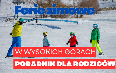 Ferie zimowe w Alpach: Poradnik dla rodzin z dziećmi: Jak szybko zaadaptować się do wysokości?