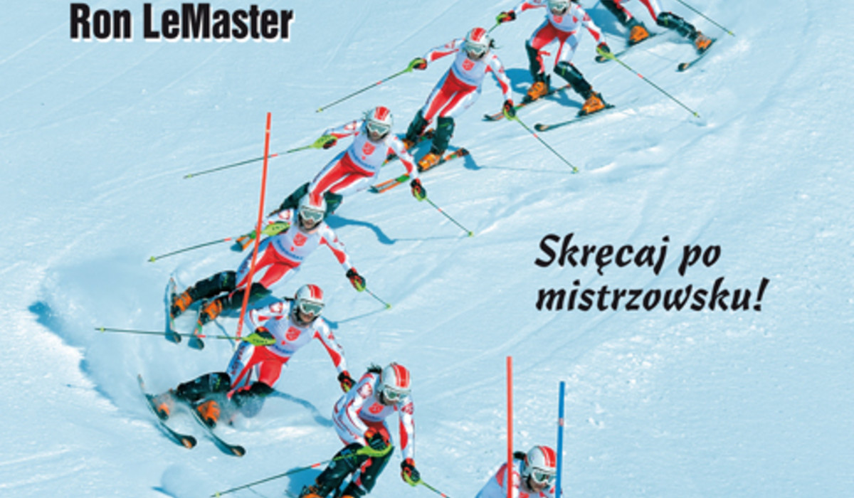 Ron LeMaster - Narciarstwo na poziomie Ron LeMaster - Narciarstwo na poziomie