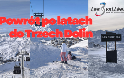 Powrót do Les 3 Vallées po ponad 10 latach