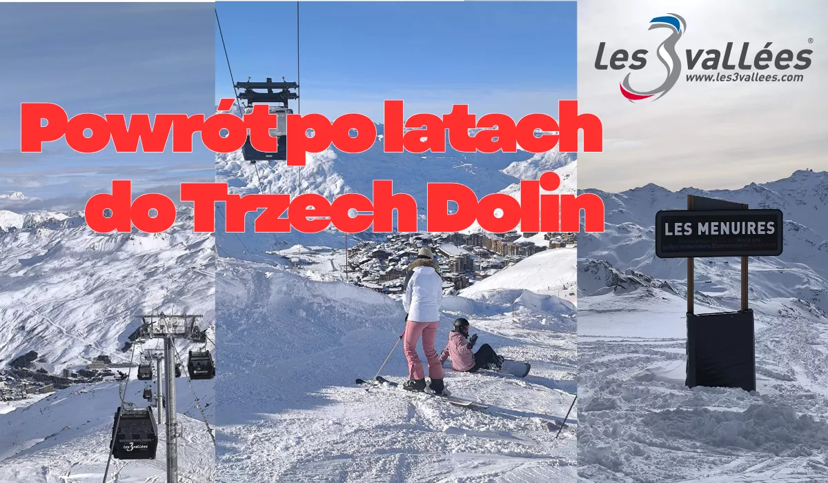 Powrót do Les 3 Vallées po ponad 10 latach