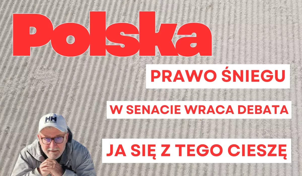 Na tle wyratrakowanego śniegu napis POlska prawo śniegu w senacie wraca debata, poniżej twarz człowieka w czapce i napis ja się z tego ciesszę Wracam temat "prawa śniegu"
