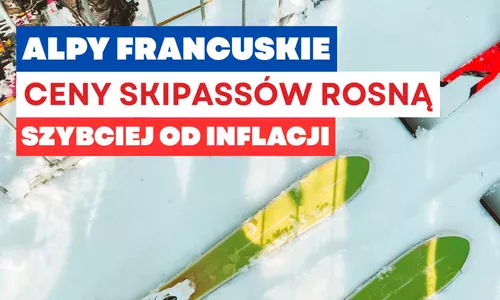 Skipassy we Francji drożeją szybciej niż inflacja. Chamonix przekracza 100 euro za dzień napis Alpy Francuskie, ceny skipassów rosną szybciej od inflacji na tle zielonych nart na śniegu