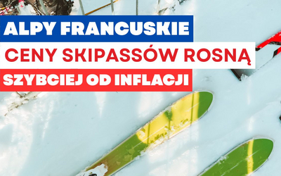 napis Alpy Francuskie, ceny skipassów rosną szybciej od inflacji na tle zielonych nart na śniegu